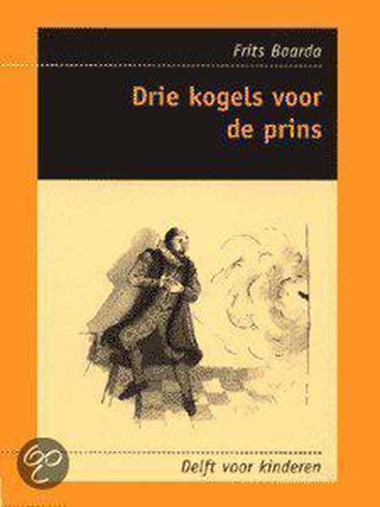 Drie Kogels Voor De Prins - F. Baarda