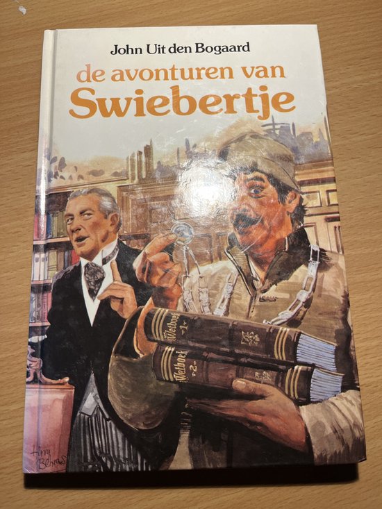 De avonturen van Swiebertje - John uit den Bogaard