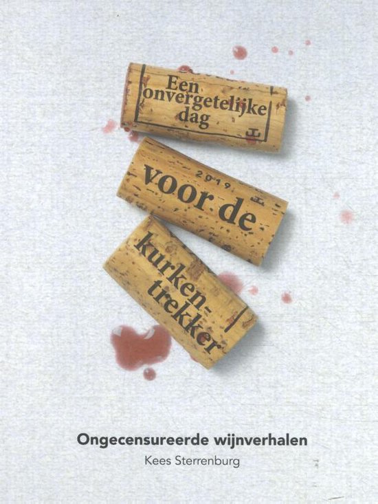 Een onvergetelijke dag voor de kurkentrekker - Kees Sterrenburg