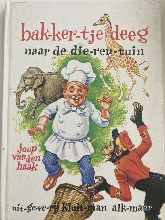Bakkertje deeg. naar de dierentuin - Joop van den Haak