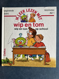 Wip en Tom op school - beginnende lezers leesniveau avi1 - Minnen Brigitte, Ann de Bode
