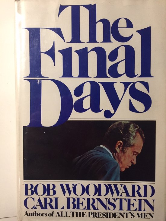 The Final Days - Bob Woodward, Carl Bernstein