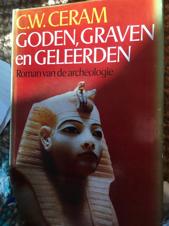Goden, graven en geleerden - C.W. Ceram