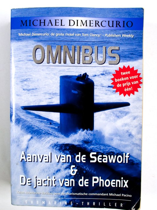 Omnibus , aanval van de seawolf & de jacht van de phoenix - Micheal Dimercurio