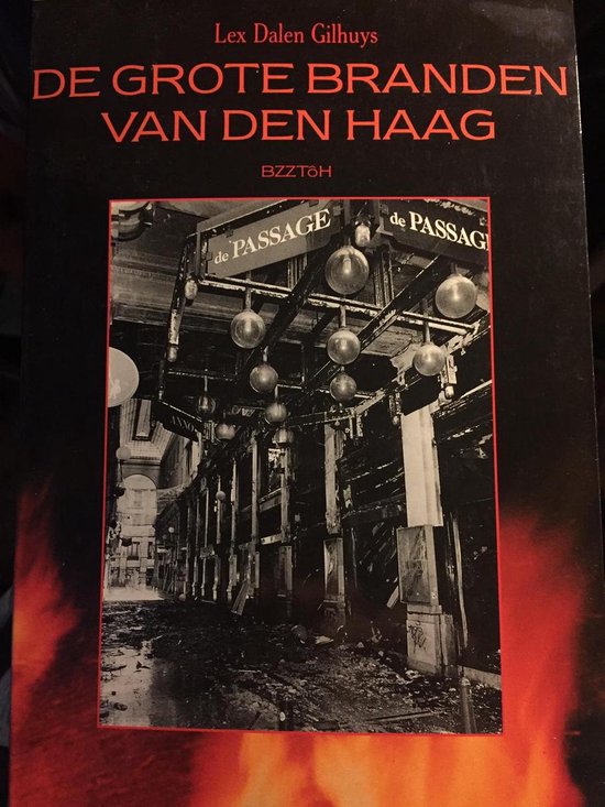 De grote branden van Den Haag - Lex Dalen Gilhuys