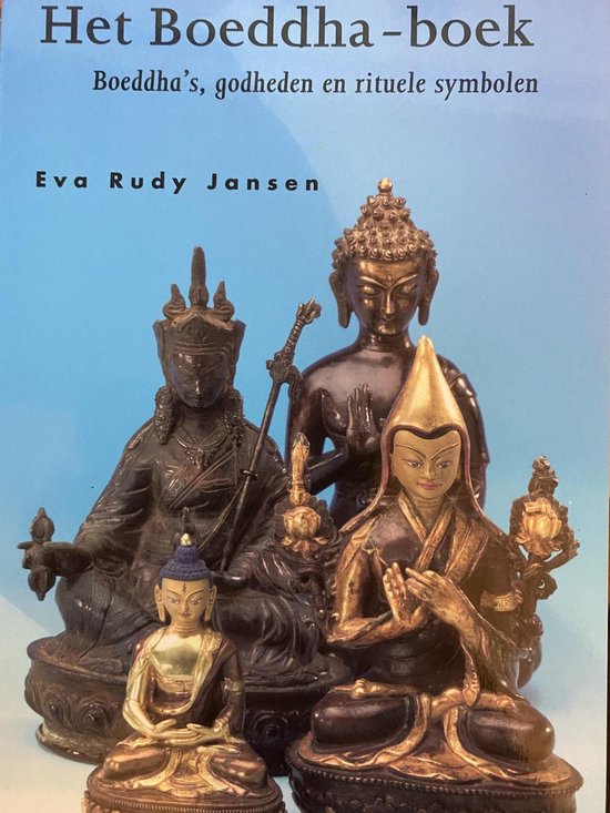 Het Boeddha - boek – Boeddha’s, godheden en rituele symbolen - Eva Rudy Jansen