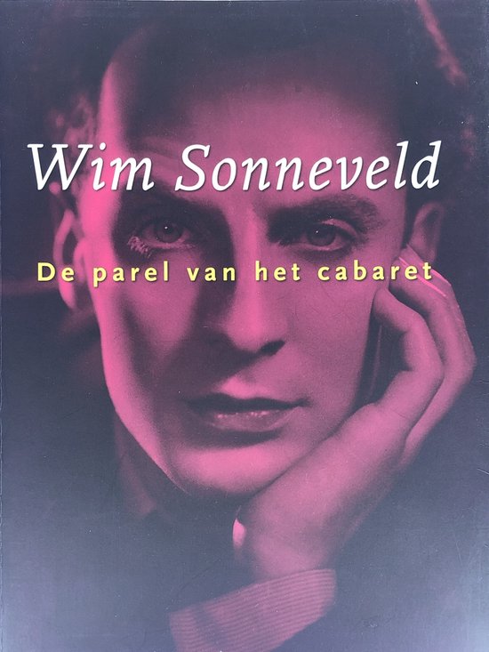 Wim Sonneveld De Parel Van Het Cabaret - Hilde Scholten
