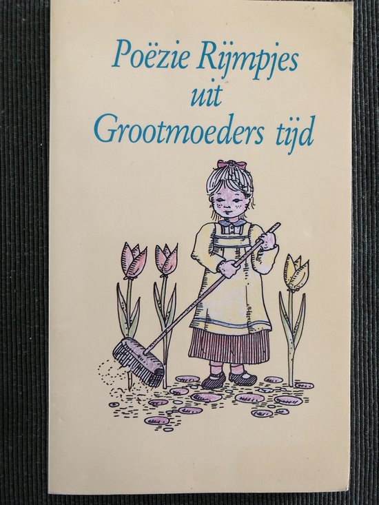 Poëzie rijmpjes uit grootmoeders tijd - Jan Willem van Besouw