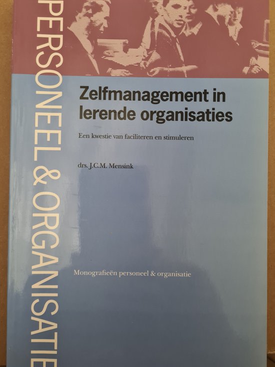 Zelfmanagement in lerende organisaties - J.C.M. Mensink