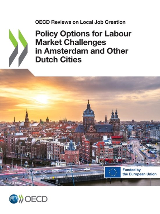reviews on local job creation - Policy options for labour market challenges in Amsterdam and other Dutch cities - OECD