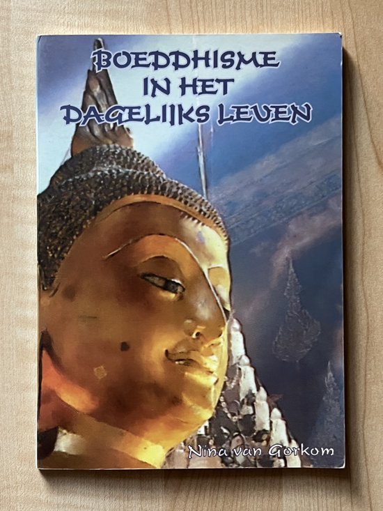 Boeddhisme in het dagelyks leven - Gorkom