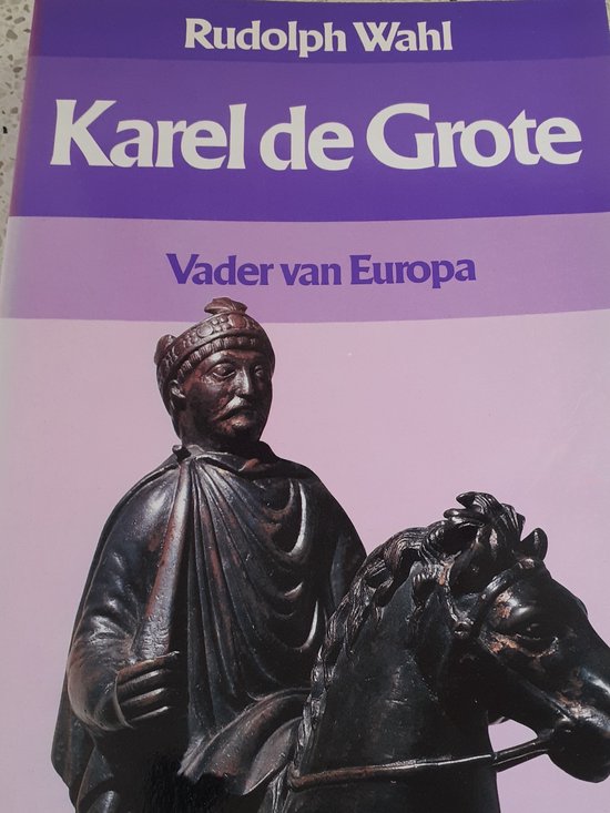 Karel de grote - R. Wahl, S.A. de Vries