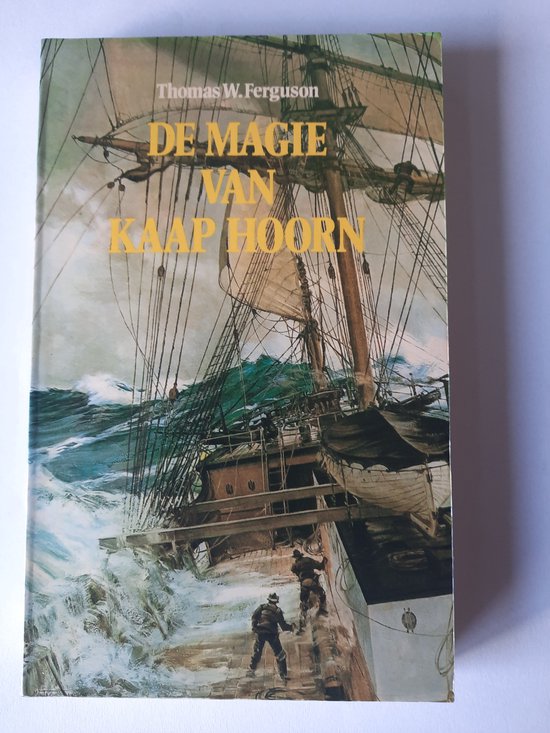 De magie van Kaap Hoorn - Thomas W. Ferguson