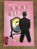 How I met myself - David A. Hill
