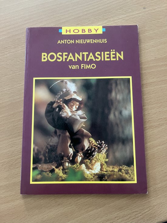 Bosfantasieen van fimo - Anton Nieuwenhuis