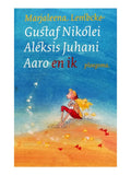 Gustaf Nikolei Aleksis Juhani Aaro en ik - Marjaleena Lembcke