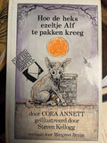 Hoe de heks ezeltje alf te pakken kreeg - Annett - Annett, Steven Kellogg