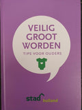 Veilig groot worden - Tips voor ouders - Stad Holland