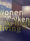 Wonen in de wolken=Sky - high living