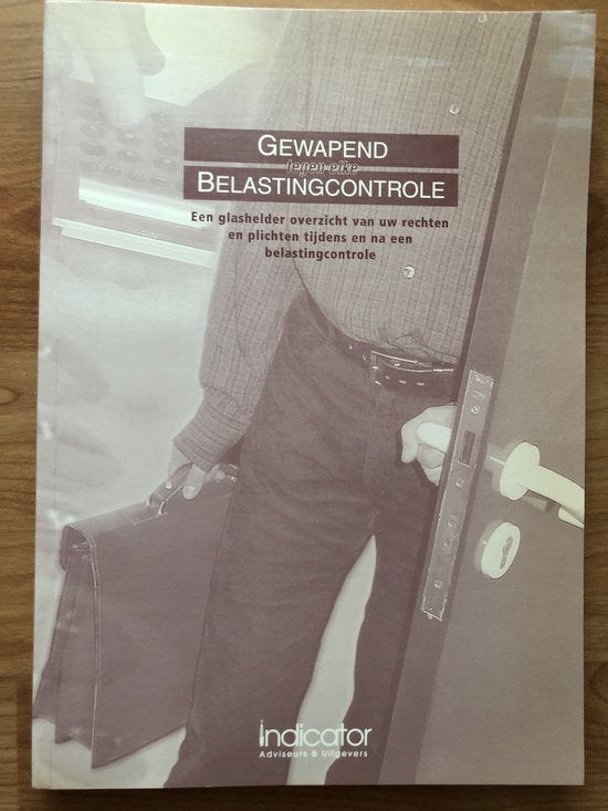 Gewapend tegen elke belastingcontrole