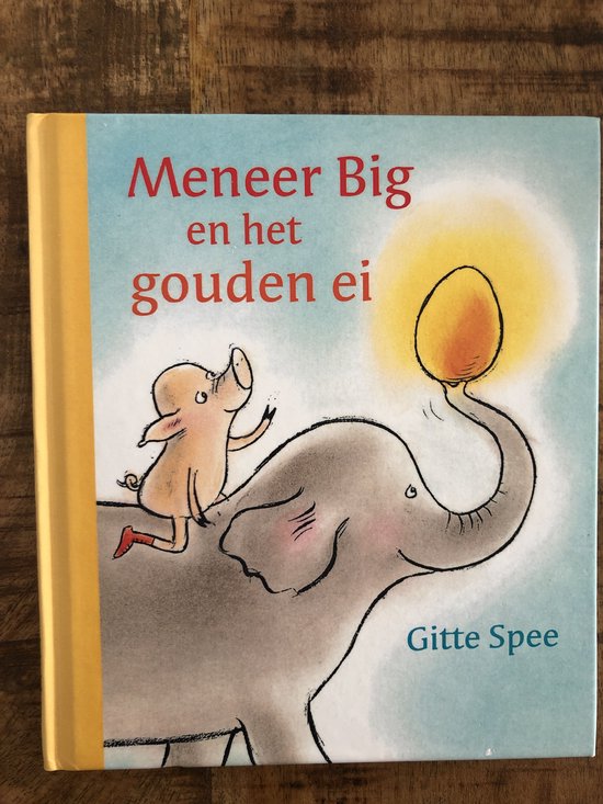 Meneer Big en het gouden ei - Gitte Spee