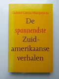 De spannendste Zuidamerikaanse verhalen - Gabriel Garcia Marquez, E.A.