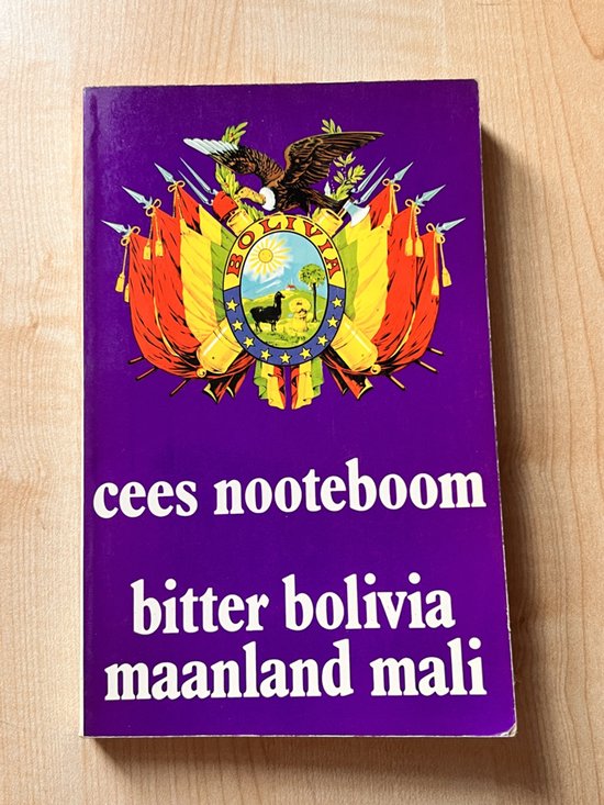 Bitter Bolivia, maanland Mali - Cees Nooteboom