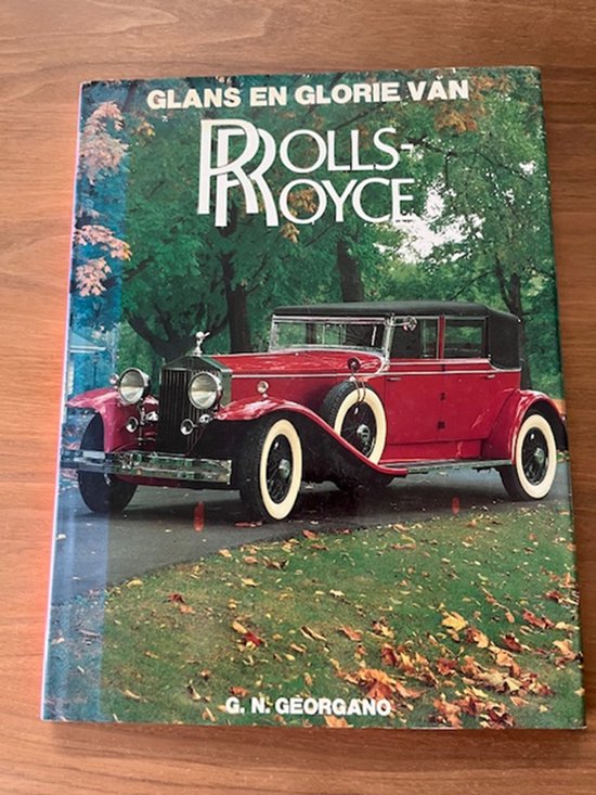 Glans en glorie van rolls - royce - Georgano