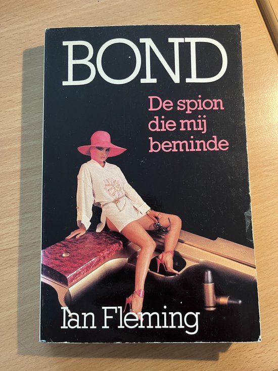 De spion die mij beminde Spy who loved me. - Fleming Ian 1908 - 1964