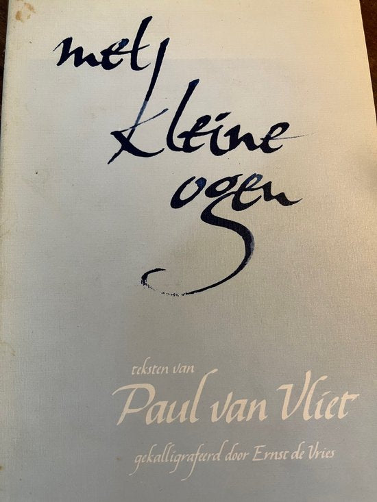 Met kleine ogen - Paul van Vliet, Ernst de Vries