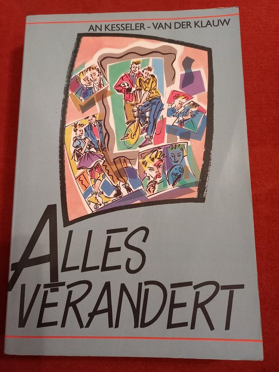 Alles verandert - A. Kesseler - Van de Klauw