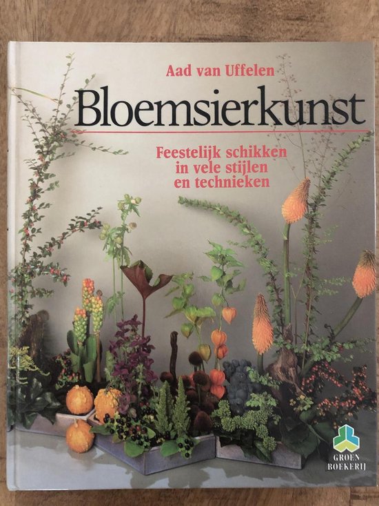 Bloemsierkunst - Aad van Uffelen