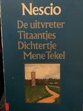 De uitvreter ; Titaantjes ; Dichtertje ; Mene tekel - Nescio, B W E Veurman