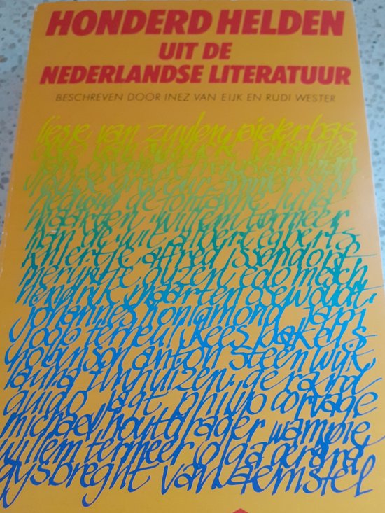 Honderd helden uit de nederl. literatuur - Rudi Wester