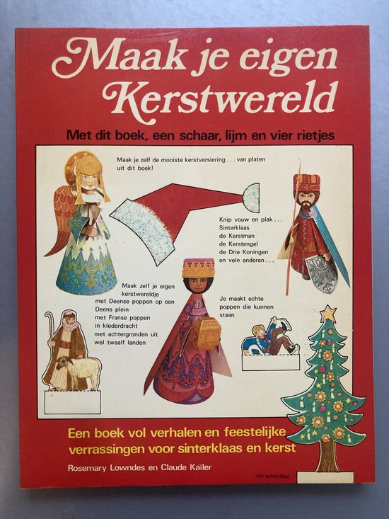 Maak je eigen kerstwereld - Rosemary Lowndes, Claude Kailer