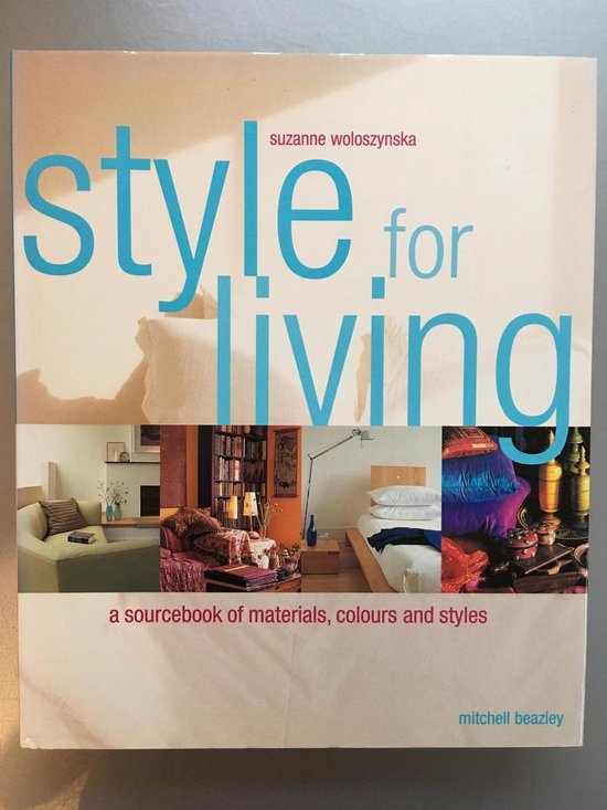 Style for living. A Sourcebook of Materials, Clolours & Styles - Suzanne Woloszynska