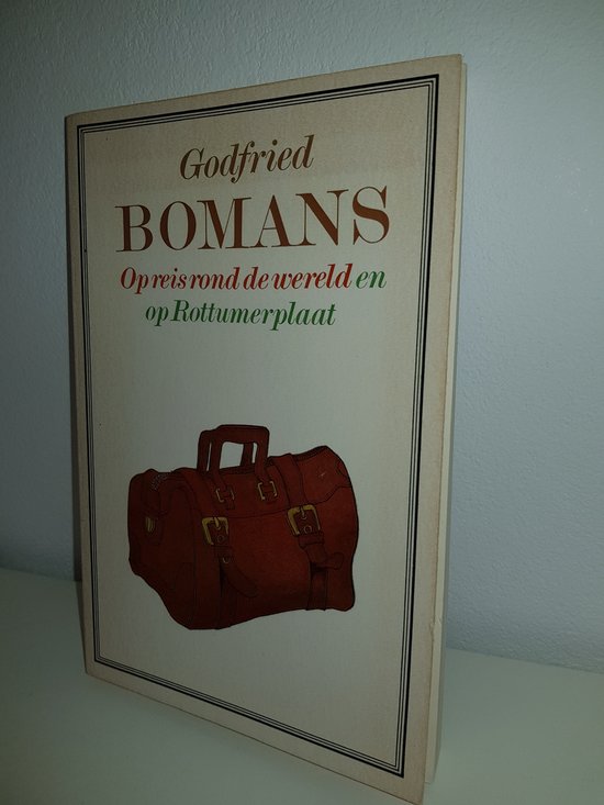 Op Reis Rond De Wereld En Op Rottumerplaat - Godfried Bomans