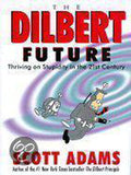 The Dilbert Future - Scott Adams