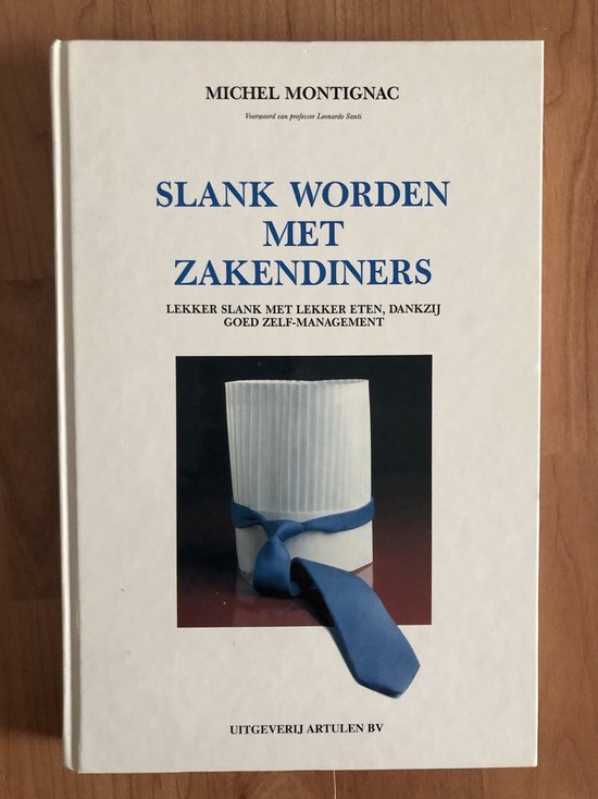 SLANK WORDEN MET ZAKENDINERS - Michel Montignac