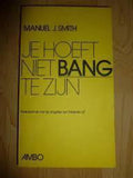 Je hoeft niet bang te zyn - M.J. Smith, C. Hendriks