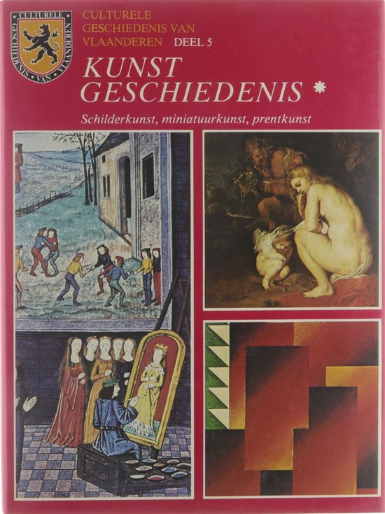Culturele Geschiedenis van Vlaanderen deel 5 - Kunstgeschiedenis : Schilderkunst / Miniatuurkunst / Prentkunst - E. Vandamme, W. van den Bussche
