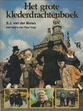 Het grote klederdrachtenboek - Molen S J van der, SJ van der Molen