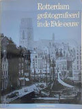Rotterdam gefotografeerd in de 19de eeuw - Nieuwenhuyzen