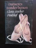 Danseres zonder benen - Clara Asscher - Pinkhof, C. Asscher - Pinkhof