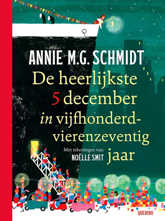 De heerlijkste 5 december in vijfhonderdvierenzeventig jaar - Annie M.G. Schmidt, Noelle Smit