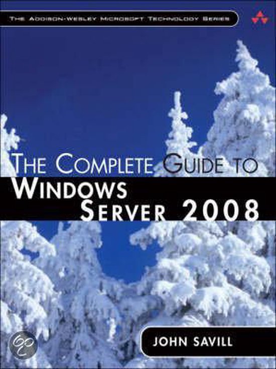 Complete Guide To Windows Server 2008 - John Savill