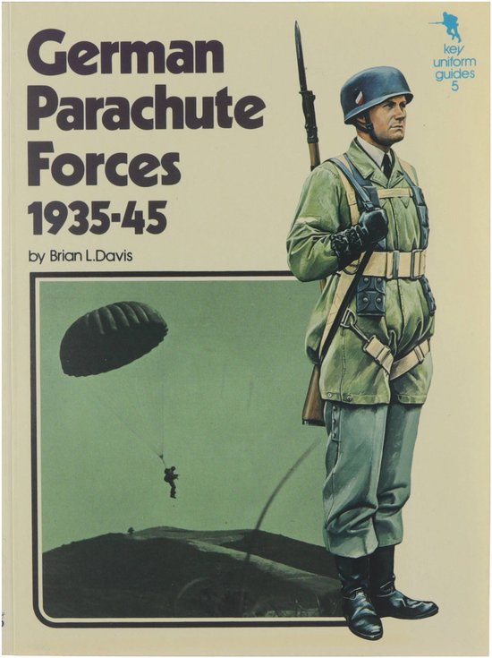 German Parachute Forces 1939 - 45 - Brian L. Davis