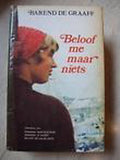 Beloof me maar niets - de Graaff