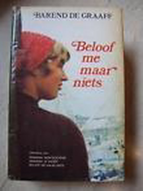 Beloof me maar niets - de Graaff