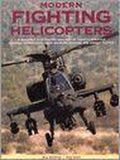 Modern Fighting Helicopters - Bill Gunston, Mike Spick